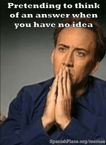 pretending to think of an answer