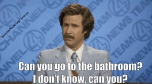 teacher can i go to the bathroom