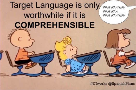 Target Langauge is only worthwhile if it is comprehensible
