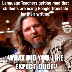 What to do when students use google translate