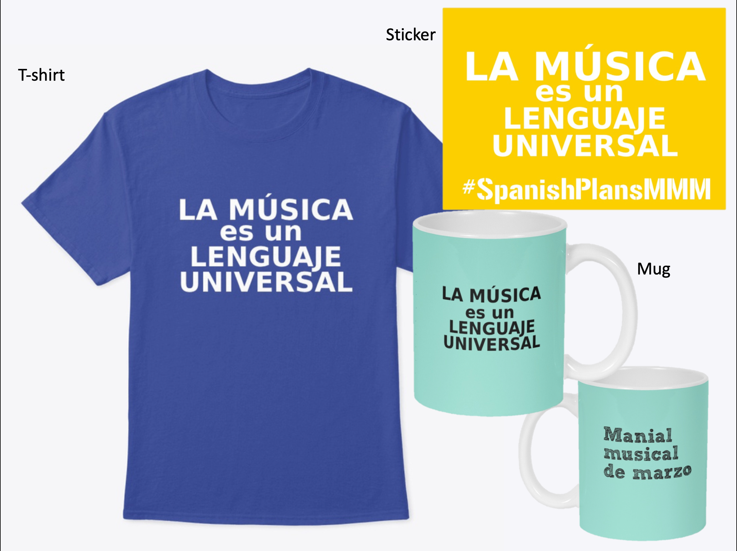 Tshirt, sticker and mug that say "La Musica es un lenguaje universal"